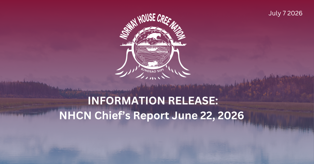 Chief's Report to the Nation - June 22, 2026 » Norway House Cree Nation